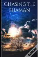 Chasing The Shaman