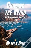 Chasing The Wind - The Douglas Files
