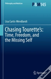 Chasing Touretteâ€™S: Time, Freedom, And The Missing Self