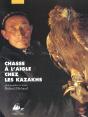 Chasse A L'Aigle Chez Les Kazakhs - Preview