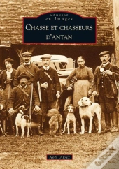 Chasse Et Chasseurs D'Antan