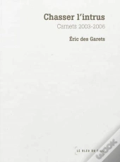 Chasser L'Intrus, Carnets 2003 - 2006