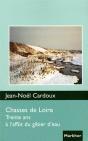 Chasses De Loire ; Trente Ans À L'Affût Du Gibier D'Eau - Preview