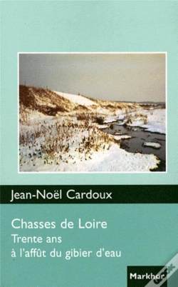 Capa do artigo Chasses De Loire ; Trente Ans À L'Affût Du Gibier D'Eau