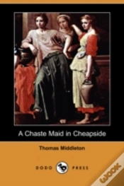 Capa do artigo Chaste Maid In Cheapside (Dodo Press)