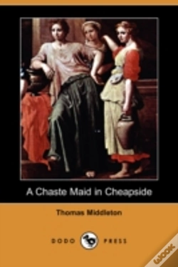 Capa do artigo Chaste Maid In Cheapside (Dodo Press)