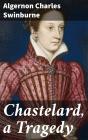 Chastelard, A Tragedy - Preview