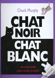 Chat Blanc ; Chat Noir