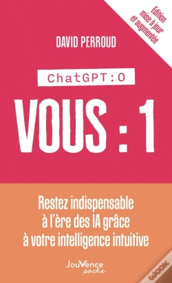 Capa do artigo Chat Gpt : 0, Vous :1 : Restez Indispensable À L'Ère Des Ia Grâce À Votre Intelligence Intuitive