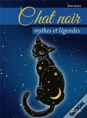 Chat Noir : Mythes Et Légendes