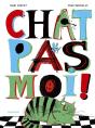 Chat Pas  Moi ! - Preview