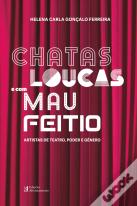 Chatas, Loucas e com Mau Feitio