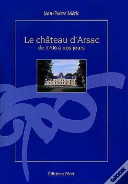 Capa do artigo Chateau D'Arsac, De 1706 A Nos Jours