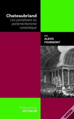 Capa do artigo Chateaubriand : Les Paradoxes Du Parlementarisme Romantique