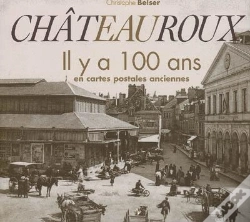 Capa do artigo Chateauroux ; Il Y A 100 Ans En Cartes Postales