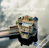 Châteaux De France Par Dessus Les Toits