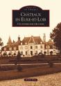 Châteaux En Eure-Et-Loir ; Un Patrimoine Méconnu - Preview