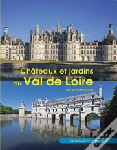 Châteaux Et Jardins Du Val De Loire