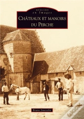 Chateaux Et Manoirs Du Perche