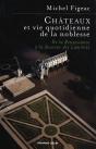 Châteaux Et Vie Quotidienne De La Noblesse : De La Renaissance À La Douceur Des Lumières - Preview