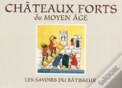 Capa do artigo Châteaux Forts Du Moyen Âge ; Les Savoirs Du Bâtisseur