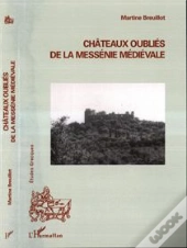 Châteaux Oubliés De La Messénie Médiévale
