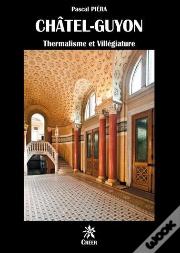 Chatel-Guyon, Thermalisme Et Villegiature