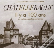 Capa do artigo Chatellerault ; Il Y A 100 Ans En Cartes Postales