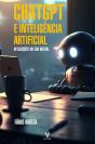 Chatgpt E Inteligência Artificial: Aplicações Na Era Digital - Preview