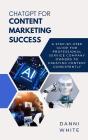 Chatgpt For Content Marketing Success - Preview