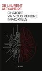 Chatgpt Va Nous Rendre Immortels - Preview