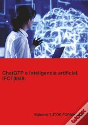 Chatgtp E Inteligencia Artificial. Ifct0049.