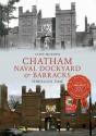 Chatham Naval Dockyard & Barracks Through Time - Preview