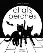 Chats Perchés - Preview