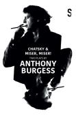 Chatsky & Miser! Miser! Two Plays By Anthony Burgess