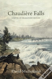 Capa do artigo Chaudiere Falls - A Novel Of Dramatized History