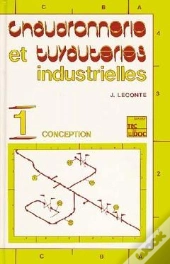 Chaudronnerie Et Tuyauteries Industrielles Vol 1 Conception 2e Tirage 2008