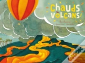 Chauds Les Volcans ; Le Volcanisme