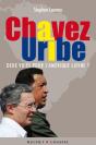 Chavez, Uribe ; Deux Voies Pour L'Amérique Latine ? - Preview