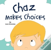 Chaz Makes Choices