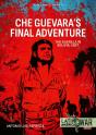 Che Guevara'S Final Adventure - Preview