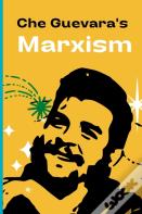 Che Guevara'S Marxism