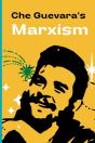 Che Guevara'S Marxism - Preview