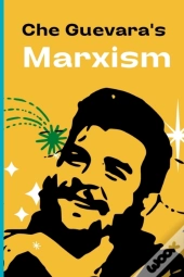 Che Guevara'S Marxism
