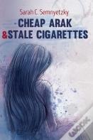 Cheap Arak & Stale Cigarettes