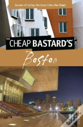 Cheap Bastard'S(Tm) Guide To Boston