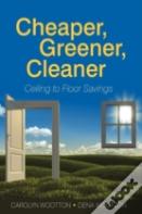 Cheaper, Greener, Cleaner