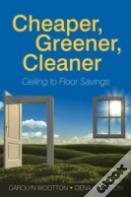 Cheaper, Greener, Cleaner