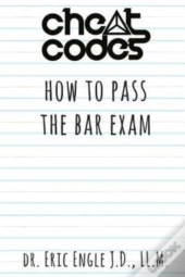 Cheat Codes : How To Pass The Bar Exam