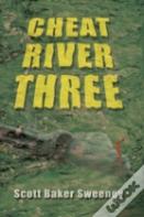 Cheat River Three